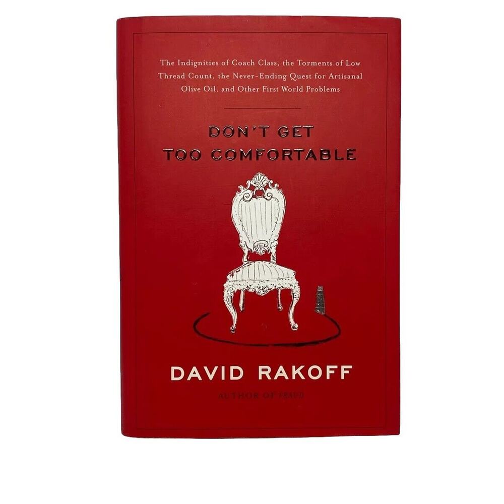 David Rakoff : Don't Get Too Comfortable 1st Edition 2005 Doubleday Humor
